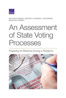 An Assessment of State Voting Processes - Jennifer Kavanagh, Quentin E Hodgson, C Gibson, Samantha Cherney