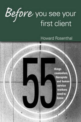 Before You See Your First Client -  Howard Rosenthal