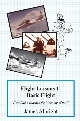 Flight Lessons 1 - James A Albright