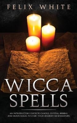 Wicca Spells - Felix White