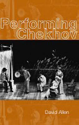 Performing Chekhov -  David Allen