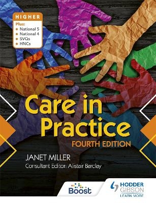 Care in Practice Higher, Fourth Edition - Janet Miller