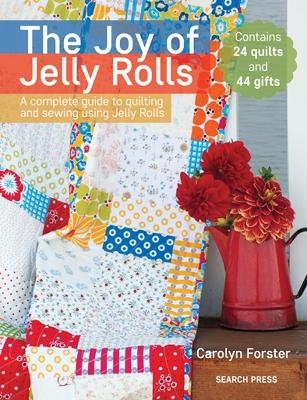 The Joy of Jelly Rolls - Carolyn Forster