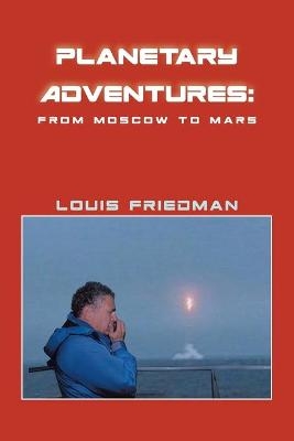 Planetary Adventures - Louis Friedman