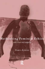 Rethinking Feminist Ethics -  Daryl Koehn