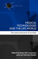 Medical Technologies and the Life World - 