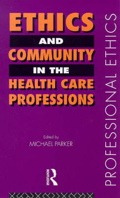 Ethics and Community in the Health Care Professions - 