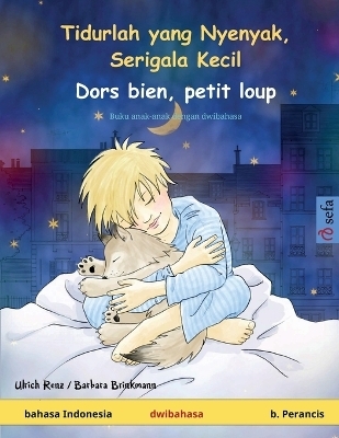 Tidurlah yang Nyenyak, Serigala Kecil - Dors bien, petit loup (bahasa Indonesia - b. Perancis) - Ulrich Renz