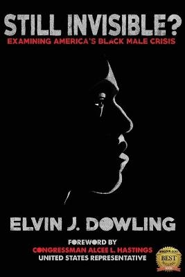 Still Invisible? - Elvin J Dowling