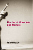 Theatre of Movement and Gesture -  Jacques Lecoq