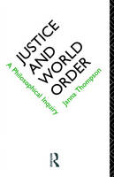Justice and World Order -  Janna Thompson