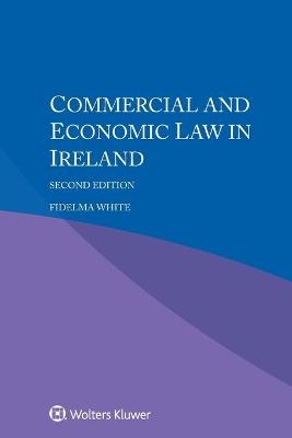 Commercial and Economic Law in Ireland - Fidelma White