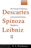 Descartes, Spinoza, Leibniz -  Roger Woolhouse