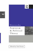 Nietzsche, Feminism and Political Theory - 
