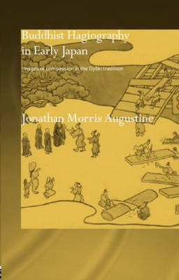 Buddhist Hagiography in Early Japan -  Jonathan Morris Augustine