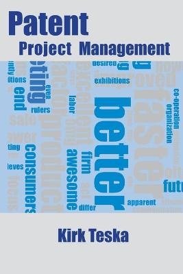 Patent Project Management - Kirk Teska