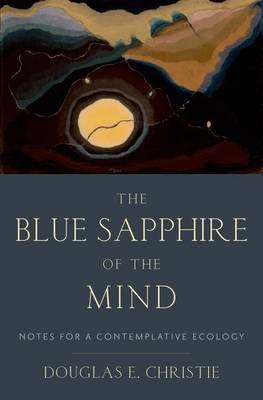 Blue Sapphire of the Mind -  Douglas E. Christie