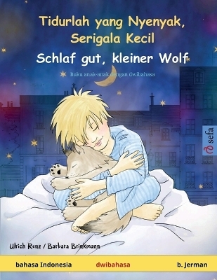 Tidurlah yang Nyenyak, Serigala Kecil - Schlaf gut, kleiner Wolf (bahasa Indonesia - b. Jerman) - Ulrich Renz