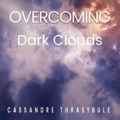 Overcoming the Dark Clouds - Cassandre Thrasybule