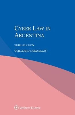 Cyber Law in Argentina - Guillermo Cabanellas