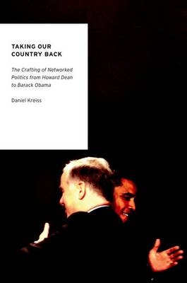 Taking Our Country Back -  Daniel Kreiss