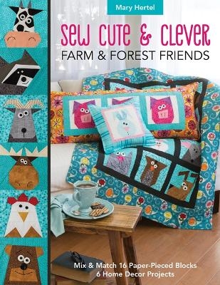 Sew Cute & Clever Farm & Forest Friends - Mary Hertel