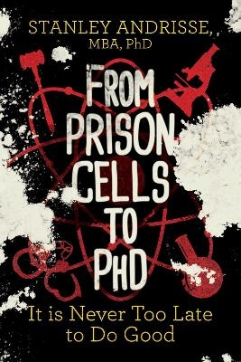 From Prison Cells to PhD - Stanley Andrisse