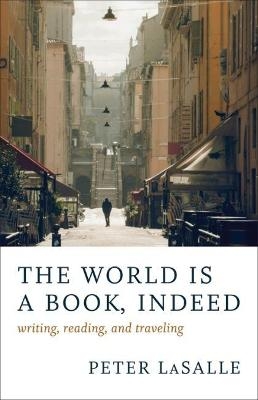 The World Is a Book, Indeed - Peter Lasalle