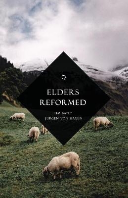 Elders Reformed - Tim Bayly, Jürgen von Hagen