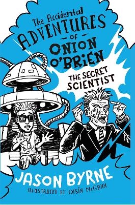 The Accidental Adventures of Onion O'Brien - Jason Byrne