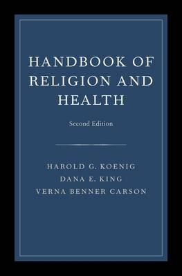 Handbook of Religion and Health -  Verna B. Carson,  Dana King,  Harold Koenig