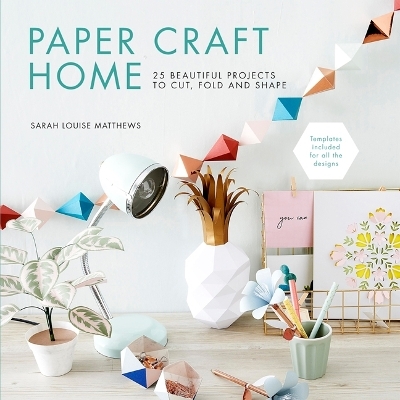 Paper Craft Home - Sarah Louise Matthews