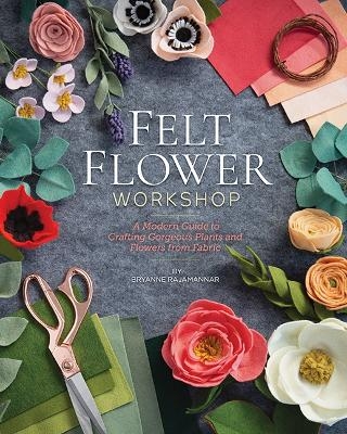 Felt Flower Workshop - Bryanne Rajamannar