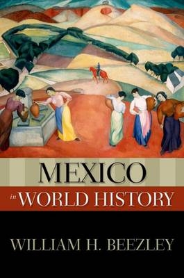 Mexico in World History -  William H. Beezley