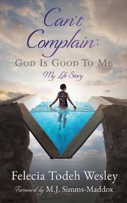 Can't Complain - Felecia Todeh Wesley