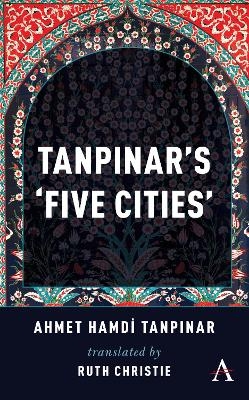 Tanpinar's ‘Five Cities’ - Ahmed Hamdi Tanpinar