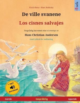De ville svanene - Los cisnes salvajes (norsk - spansk) - Ulrich Renz