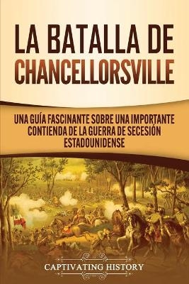 La batalla de Chancellorsville - Captivating History