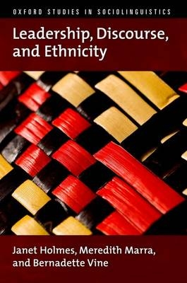 Leadership, Discourse, and Ethnicity -  Janet Holmes,  Meredith Marra,  Bernadette Vine