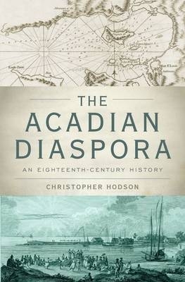 Acadian Diaspora -  Christopher Hodson