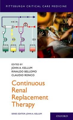 Continuous Renal Replacement Therapy -  Rinaldo Bellomo,  John Kellum,  Claudio Ronco