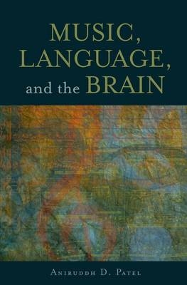 Music, Language, and the Brain -  Aniruddh D. Patel