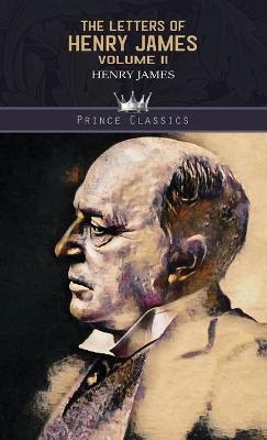 The Letters of Henry James (volume II) - Henry James