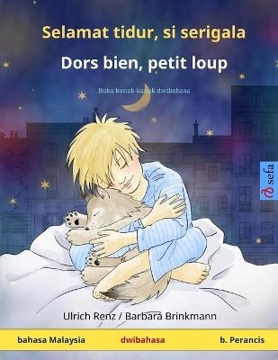 Selamat tidur, si serigala - Dors bien, petit loup (bahasa Malaysia - b. Perancis) - Ulrich Renz