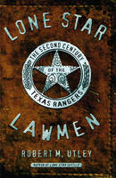 Lone Star Lawmen -  Robert M. Utley