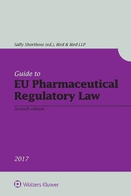 Guide to EU Pharmaceutical Regulatory Law - Sally Shorthose