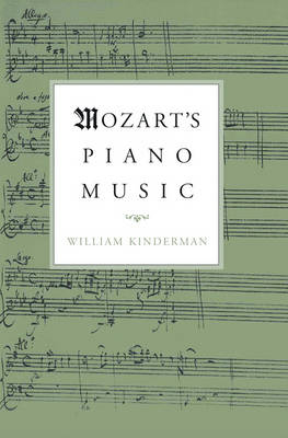 Mozart's Piano Music -  William Kinderman