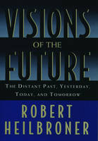 Visions of the Future -  Robert Heilbroner