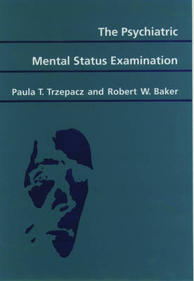 Psychiatric Mental Status Examination -  Robert W. Baker,  Paula T. Trzepacz