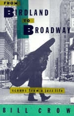 From Birdland to Broadway -  Bill Crow